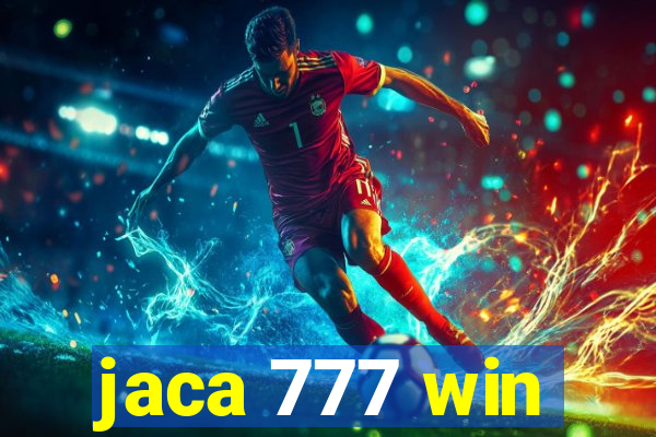 jaca 777 win